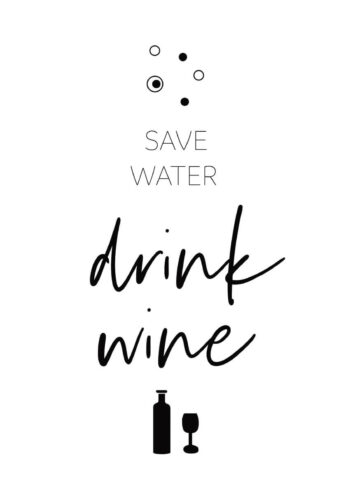 - Melanie Viola PosterSave Water - Drink Wine - Melanie Viola Poster 1