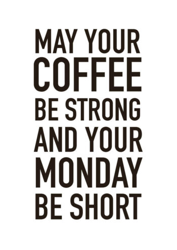 Poster May your coffee be strong Poster 1