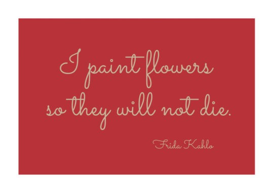 Poster Frida Kahlo Zitat I paint flowers... Rot Poster 1